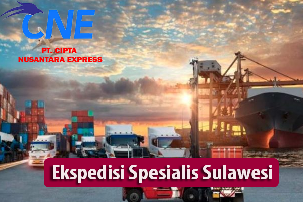Ekspedisi Spesialis Sulawesi Bersama PT Cipta Nusantara Express