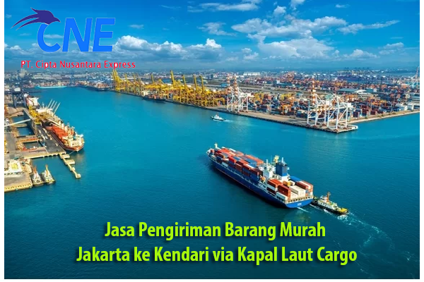 Jasa Pengiriman Barang Murah Jakarta ke Kendari via Kapal Laut Cargo
